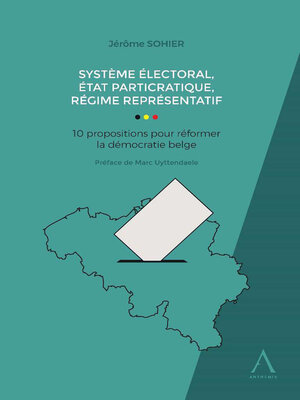 cover image of Système électoral, État particratique, régime représentatif--10 propositions pour réformer la démocratie belge
